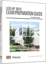 LEED AP® BD+C Exam Preparation Guide Premium Access Package™