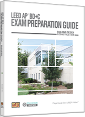 LEED AP® BD+C Exam Preparation Guide